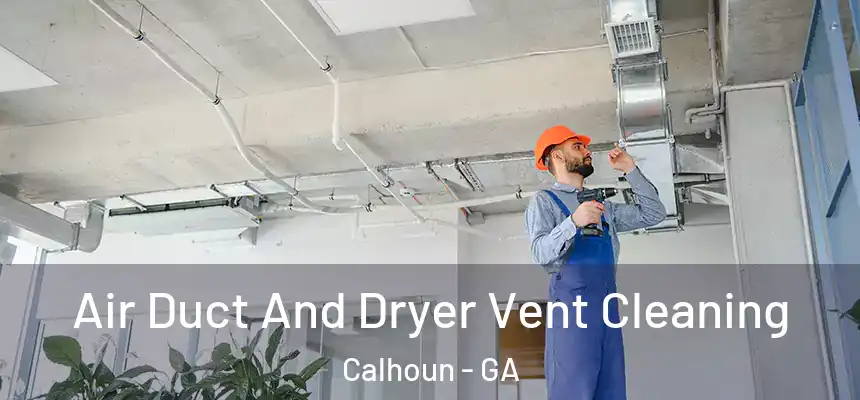  Air Duct And Dryer Vent Cleaning Calhoun - GA