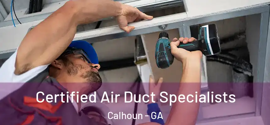  Certified Air Duct Specialists Calhoun - GA
