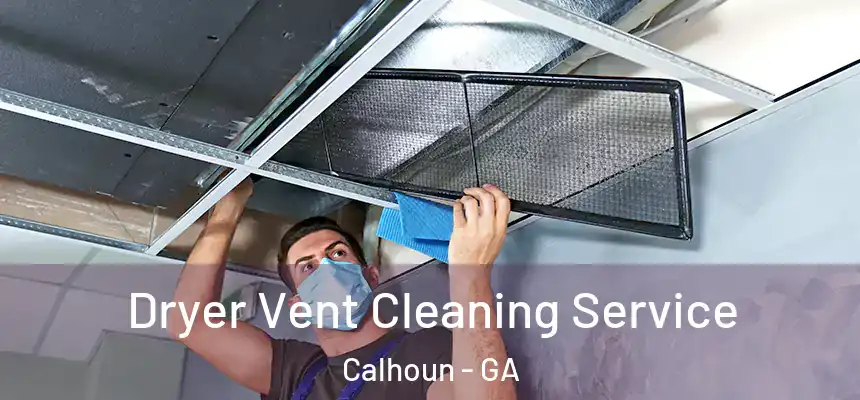  Dryer Vent Cleaning Service Calhoun - GA