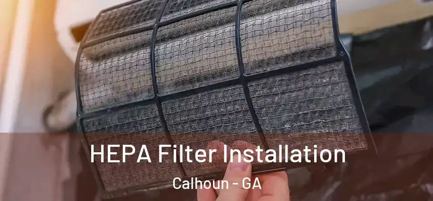  HEPA Filter Installation Calhoun - GA