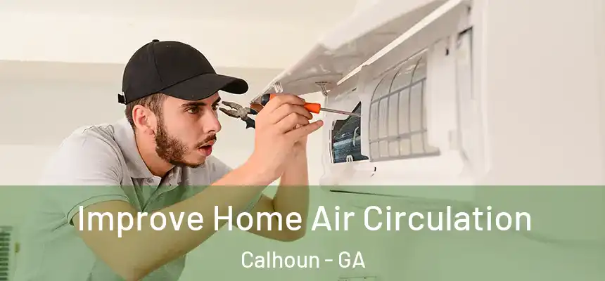  Improve Home Air Circulation Calhoun - GA