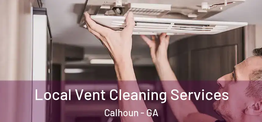  Local Vent Cleaning Services Calhoun - GA