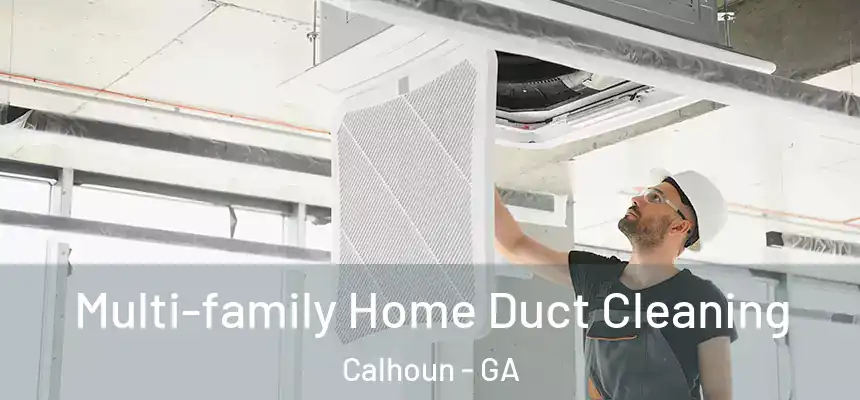  Multi-family Home Duct Cleaning Calhoun - GA