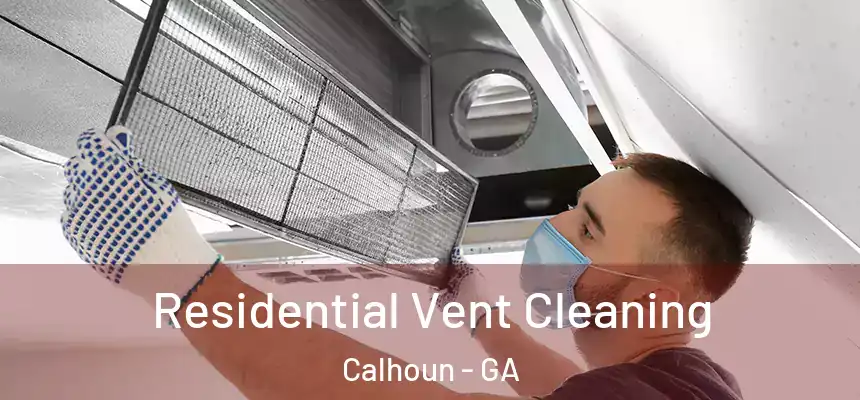  Residential Vent Cleaning Calhoun - GA